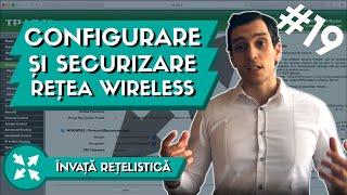 Cum Configurez si Securizez o Retea Wireless ? | Part 3 |  Invata Retelistica #19