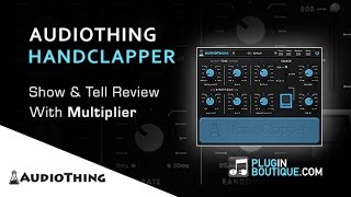 Video thumbnail for AudioThing Hand Clapper Plugin - Show & Tell With Multiplier by Plugin Boutique