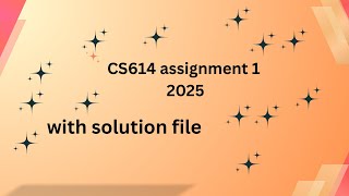 cs614 assignment 1 solution 2025