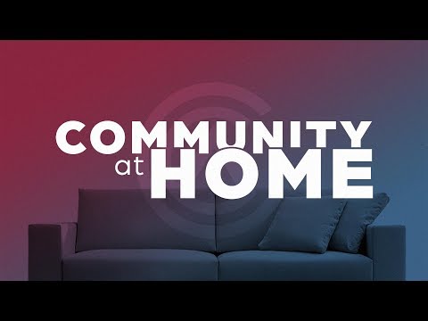 Community at Home [03.30.2020]