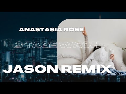3 Tage wach - Anastasia Rose (Jason Remix)