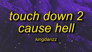 Kingdanzz - Touch Down 2 Cause Hell (KingMix) Lyrics it&#39;s the remix and i&#39;m coming with that bow bow