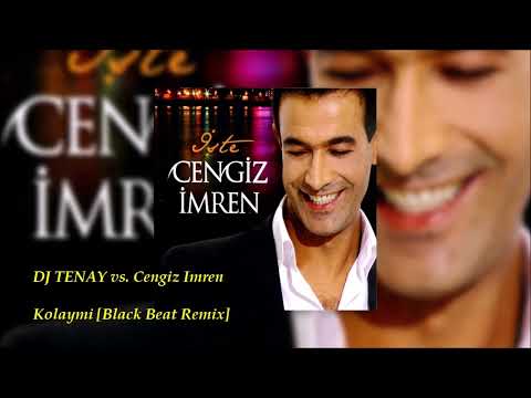DJ TENAY vs. Cengiz Imren - Kolay mi [Black Beat Remix]