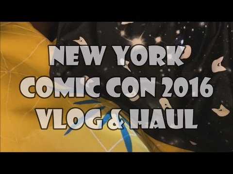 New York Comic Con 2016 Vlog & Haul