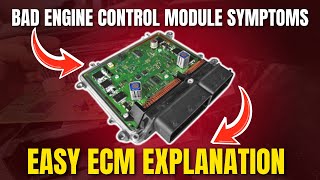 Bad Engine Control Module Symptoms – Easy ECM Explanation!