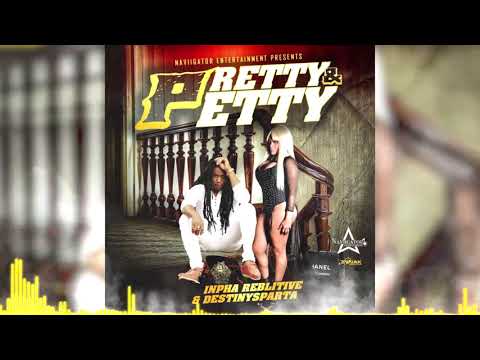 Destiny Sparta, Inpha Reblitive - Pretty & Petty Official Audio