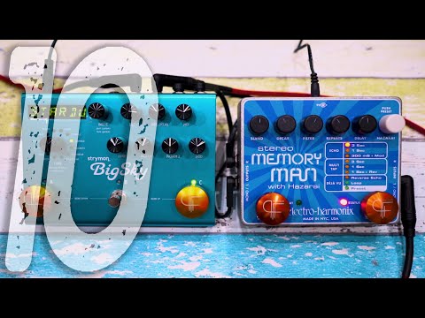 10 Amazing Ambient Sounds | STRYMON BigSky + EHX Memory Man Hazarai