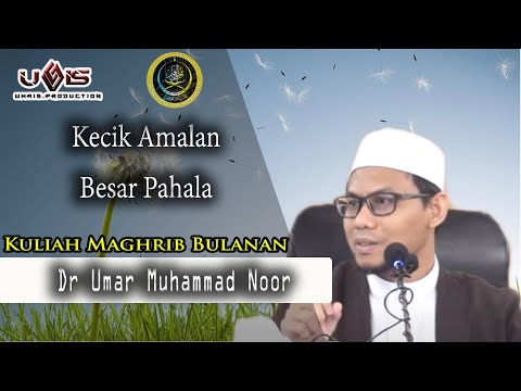 Kecik Amalan, Besar Pahala | Dr Umar Muhammad Noor