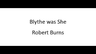 Blythe was She - Robert Burns