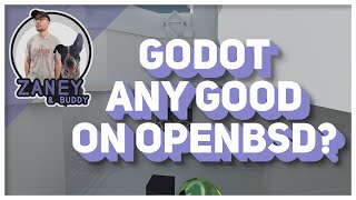 Godot On OpenBSD | Is It Any Good?