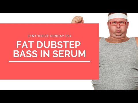 HOW TO MAKE A FAT DUBSTEP BASS IN SERUM AND ABLETON - Synthesize Sunday 094 [PRESET DOWNLOAD]
