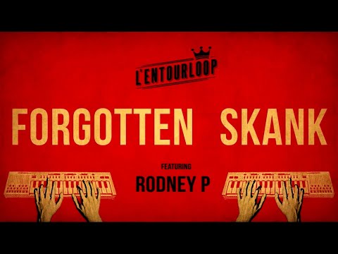 L'ENTOURLOOP - Forgotten Skank Ft. Rodney P (Official Audio)