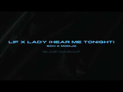 SCH x Modjo - LIF x Lady Hear Me Tonight (GLMB mashup)