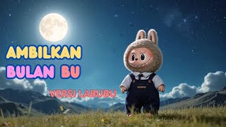 Download lagu AMBILKAN BULAN BU Versi Labubu- LAGU ANAK INDONESIA #laguanakindonesia #labubu mp3