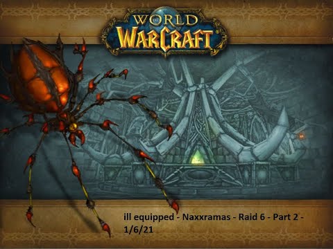 ill equipped - Naxxramas - Raid 6 - Part 2 - Resto Shaman POV