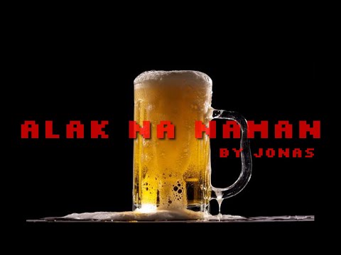 ALAK NA NAMAN - JONAS  ( OFFICIAL LYRIC VIDEO )