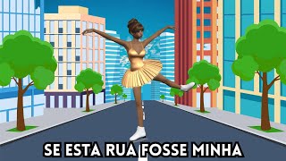 ?SE ESSA RUA FOSSE MINHA ?MÚSICA INFANTIL EDUCATIVA PARA CRIANÇAS ?HISTÓRIAS INFANTIS CANAL DARRO.