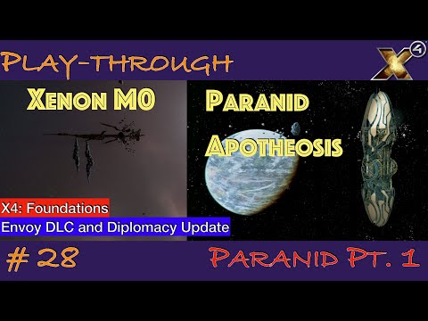 X4: Foundations - Ep. 28 - Paranid Pt. 1  // Diplomacy Update & Envoy DLC - A New Start