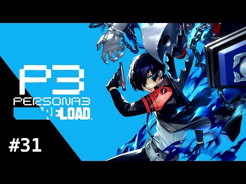 Persona 3 Reload Pt. 31