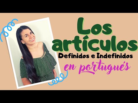 Portugués | Artículos definidos e indefinidos | Palabras femeninas, masculinas y "heterogenéricas"