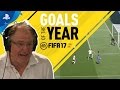 FIFA 17 | Goals of the Year feat. Ray Hudson | PS4, PS3