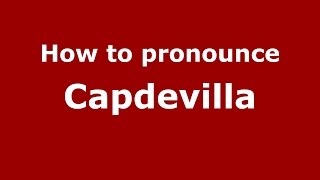 How to pronounce Capdevilla
