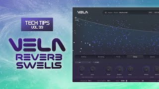 Using VELA for reverb swells