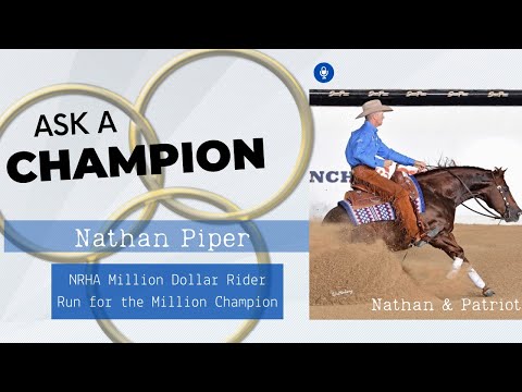 Ask a Champion - Run for the Million Champion, NRHA Millon Dollar Rider Nathan Piper