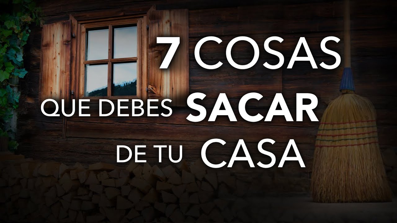 7 Cosas que Debes SACAR de tu Casa 🧹🏠 Elimina ESTO Ahora Mismo de Tu Casa Inmediatamente 🚮