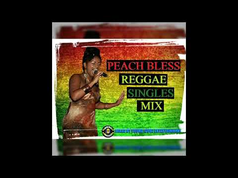 PEACH BLESS - REGGAE SINGLES MIX (BARBADOS)
