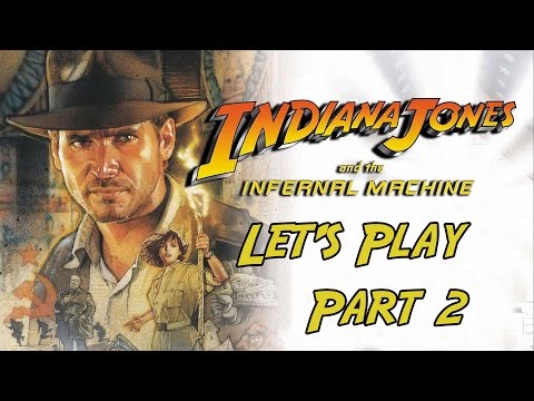 Indiana Jones and the Infernal Machine - Let's Play... Part 2