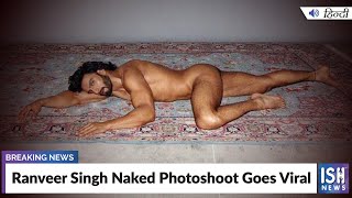 Ranveer Singh Naked Photoshoot Goes Viral