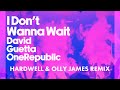 David Guetta OneRepublic I Don T Wanna Wait Hardwell Olly James Remix Visualizer