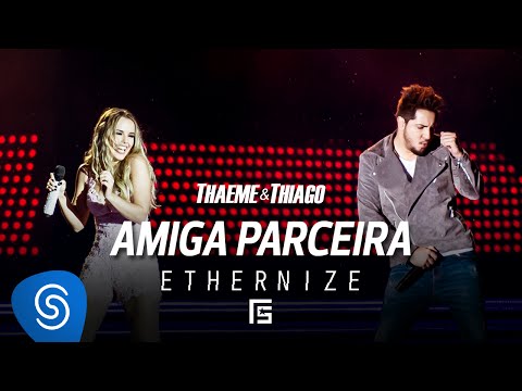 Thaeme & Thiago - Amiga Parceira | DVD Ethernize