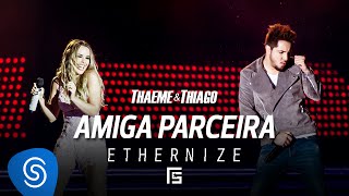 Thaeme & Thiago - Amiga Parceira | DVD Ethernize