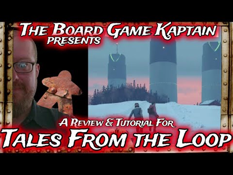 The Board Game Kaptain's Review & Tutorial for Tales from the Loop