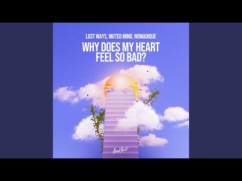 Why Does My Heart Feel So Bad?