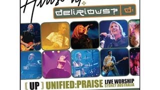 Hillsong + Delirious? - Unified Praise - Full Concert