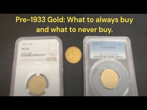 Pre-1933 Gold Coins: What to always buy and what to never buy.