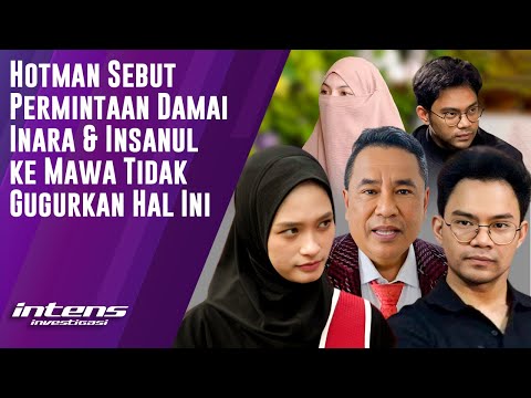 Respon Hotman Saat Inara & Insanul Minta Damai ke Mawa | Intens Investigasi | Eps 6186