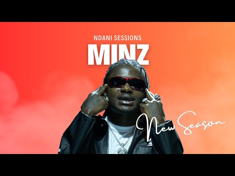 NDANI SESSIONS [MUSIC VIDEO] - MINZ