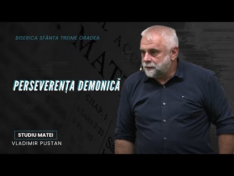 Vladimir Pustan | MATEI | 57. Perseverența demonică | Cireșarii TV | 23.07.2023