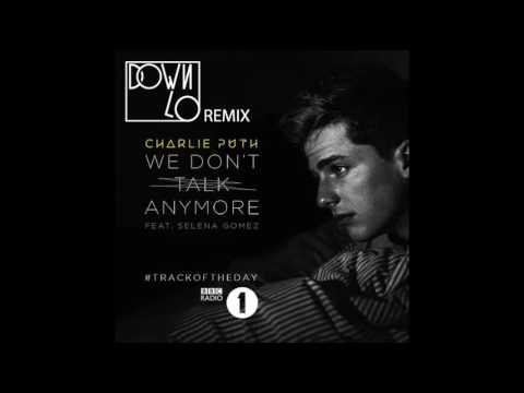 Charlie Puth & Selena Gomez   We Don't Talk Anymore (Down Lo Remix)