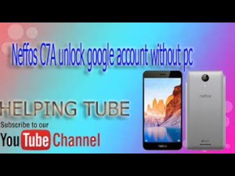Neffos C7A unlock Google account  without pc