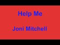 Help Me -  Joni Mitchell - with lyrics