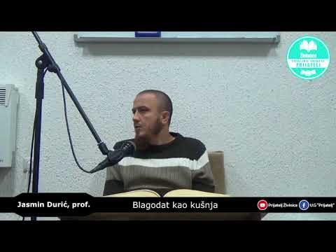 Blagodat kao kušnja - Jasmin Durić, prof.