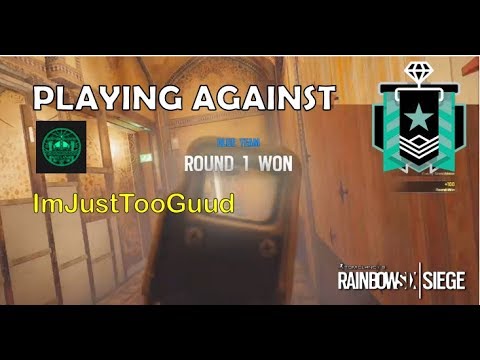 Playing against ImJustTooGuud: Console Diamond - Rainbow Six Siege