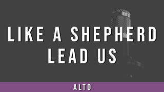 Like a Shepherd Lead Us  Alto Guide
