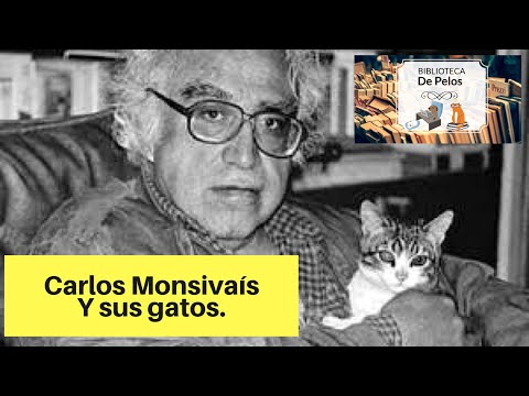 CARLOS MONSIVÁIS AND HIS CATS | LIBRARY OF FUR