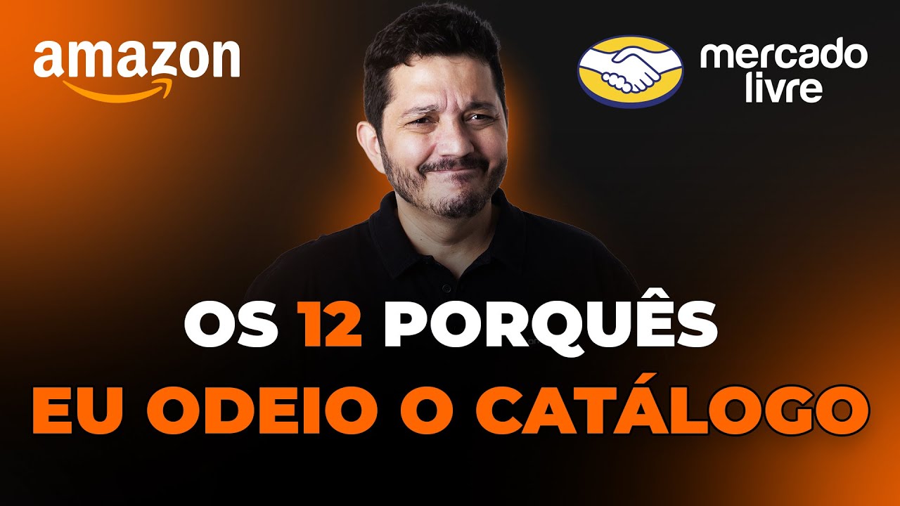 Os 12 Porquês eu Odeio o Catálogo do Mercado Livre e Buy Box da Amazon
